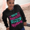 You're Beautiful You're Resilient Sweater