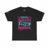 You're Beautiful You're Resilient T-Shirt