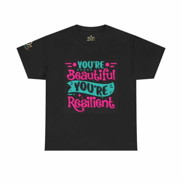 You're Beautiful You're Resilient T-Shirt