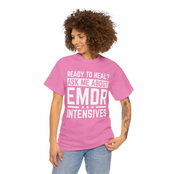 Ready to Heal? Ask Me About EMDR Intensives T-Shirt - Image 12