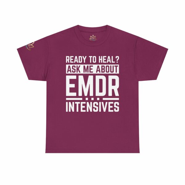 Ready to Heal? Ask Me About EMDR Intensives T-Shirt - Image 14