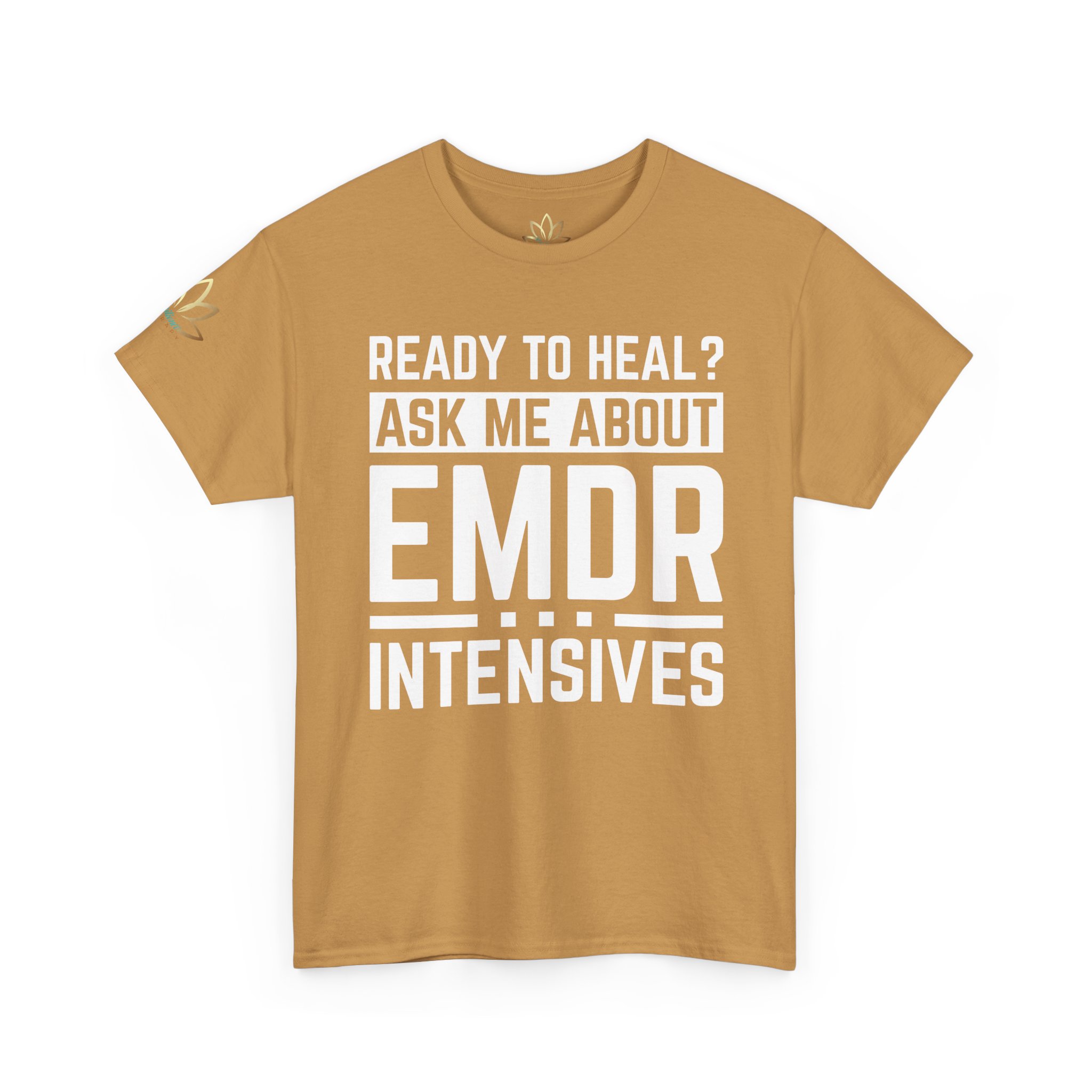 Ready to Heal? Ask Me About EMDR Intensives T-Shirt - Image 19
